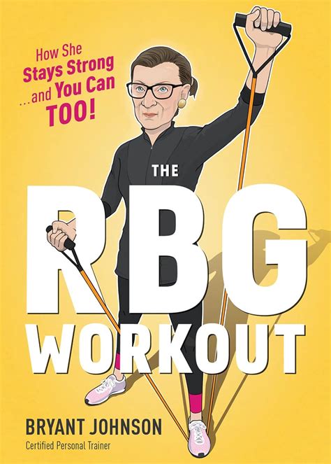 Read Online The Rbg Workout A Supremely Good Exercise Program By Bryant Johnson