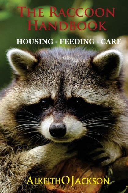 Download The Raccoon Handbook Housing  Feeding And Care By Alkeith O Jackson