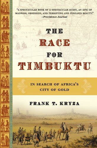 Read The Race For Timbuktu In Search Of Africas City Of Gold By Frank T Kryza