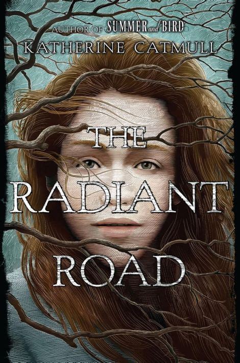 Full Download The Radiant Road By Katherine Catmull
