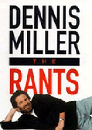 Read Online The Rants By Dennis Miller