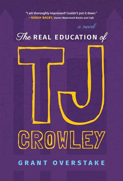 Read The Real Education Of Tj Crowley By Grant Overstake