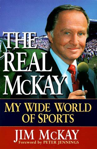 Read The Real Mckay My Wide World Of Sports By Jim Mckay
