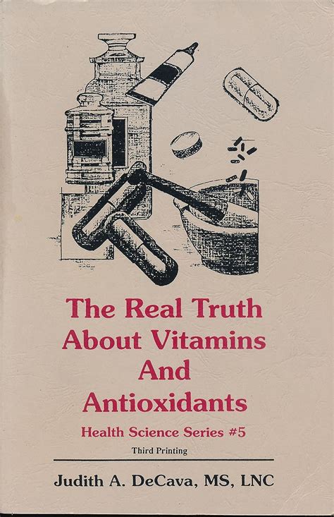 Read The Real Truth About Vitamins  Antioxidants By Judith A Decava