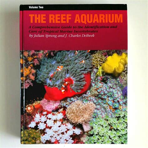 Read The Reef Aquarium A Comprehensive Guide To The Identification And Care Of Tropical Marine Invertebrates Volume Two By Julian Sprung