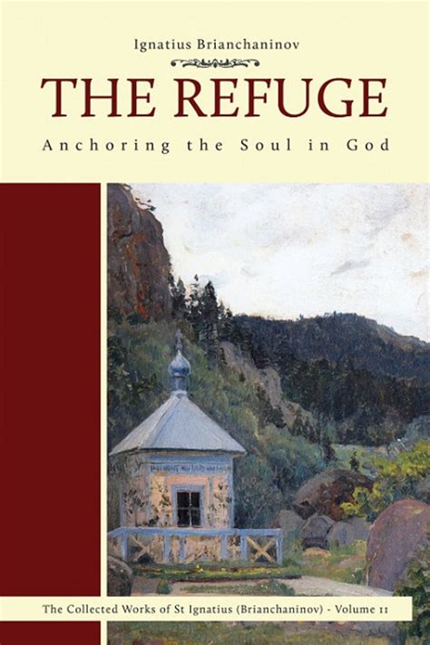 Read Online The Refuge Anchoring The Soul In God By Ignatius Brianchaninov