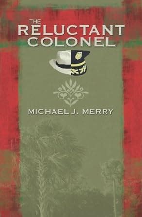 Read The Reluctant Colonel By Michael James Merry