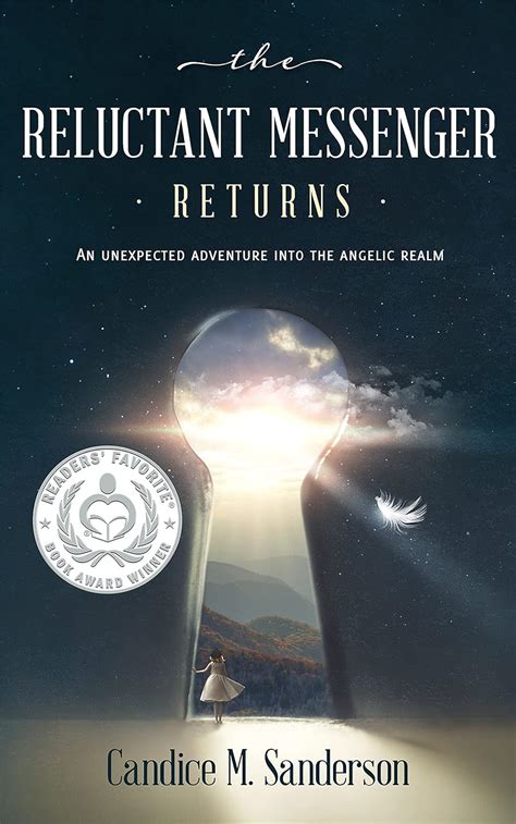 Read The Reluctant Messenger Returns An Unexpected Adventure Into The Angelic Realm By Candice M Sanderson