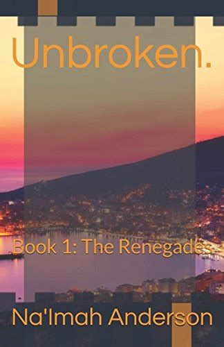 Download The Renegades Unbroken 1 By Naimah Anderson