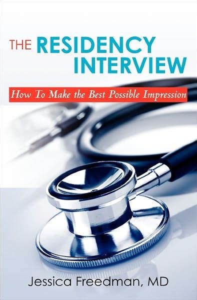 Full Download The Residency Interview How To Make The Best Possible Impression By Jessica Freedman
