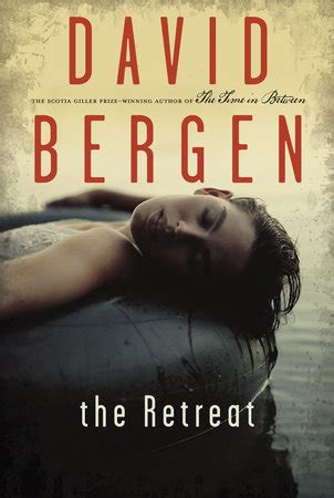 Read Online The Retreat By David Bergen