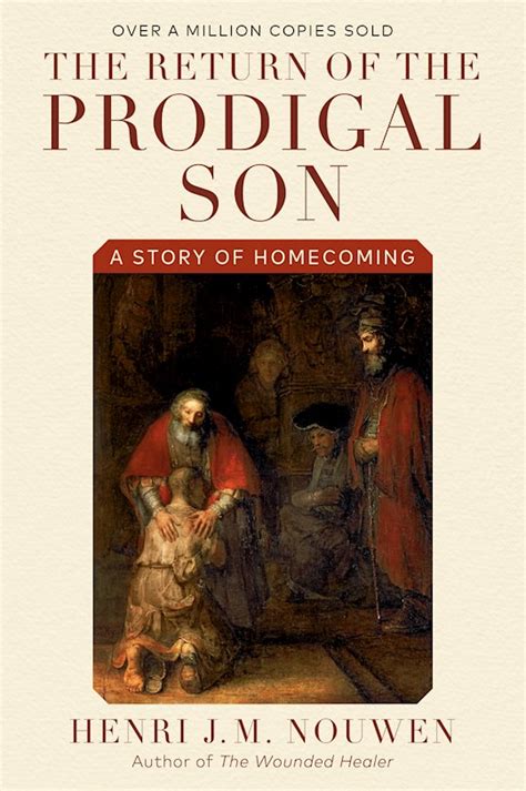 Read The Return Of The Prodigal Son A Story Of Homecoming By Henri Jm Nouwen