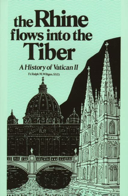 Full Download The Rhine Flows Into The Tiber A History Of Vatican Ii By Ralph M Wiltgen