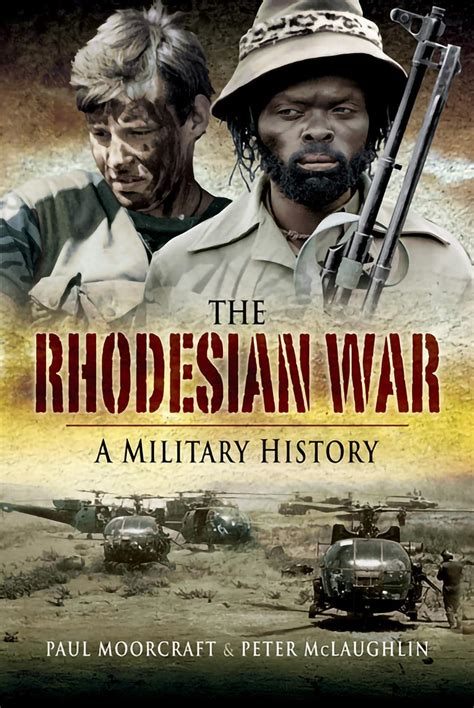 Download The Rhodesian War A Military History By Paul Moorcraft