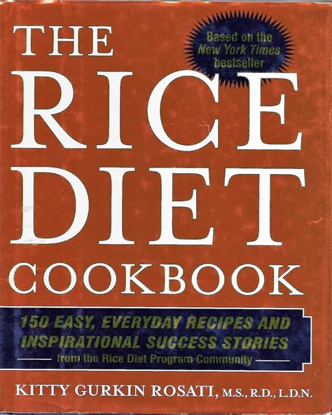 Full Download The Rice Diet Cookbook 150 Easy Everyday Recipes And Inspirational Success Stories From The Rice Diet Program Community By Kitty Gurkin Rosati