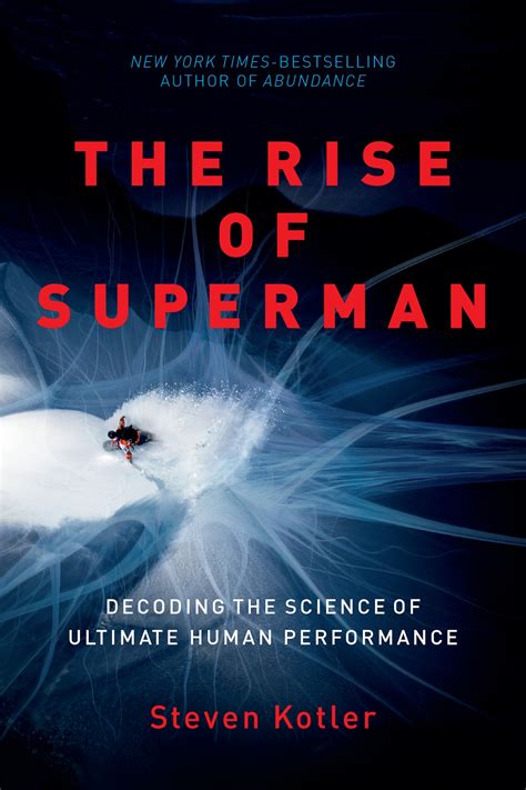 Read The Rise Of Superman Decoding The Science Of Ultimate Human Performance By Steven Kotler