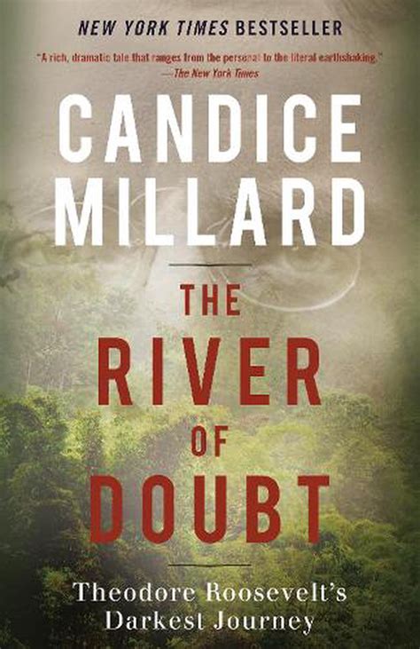 Read Online The River Of Doubt Theodore Roosevelts Darkest Journey By Candice Millard