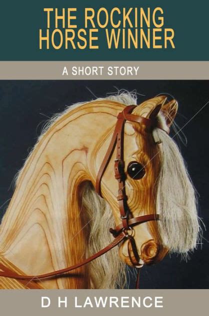 Read The Rocking Horse Winner By Dh Lawrence