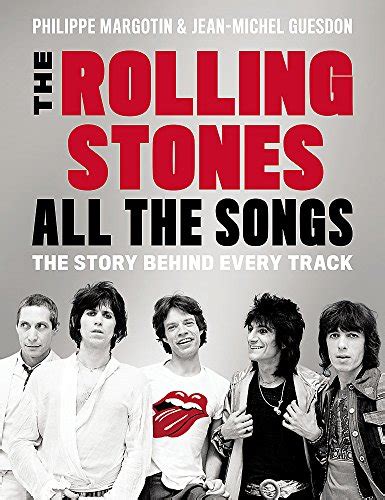 Download The Rolling Stones All The Songs The Story Behind Every Track By Philippe Margotin