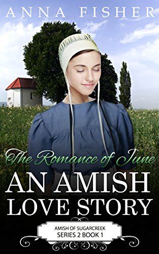 Read The Romance Of June An Amish Love Story The June Amish Romance Series 1 By Anna Fisher