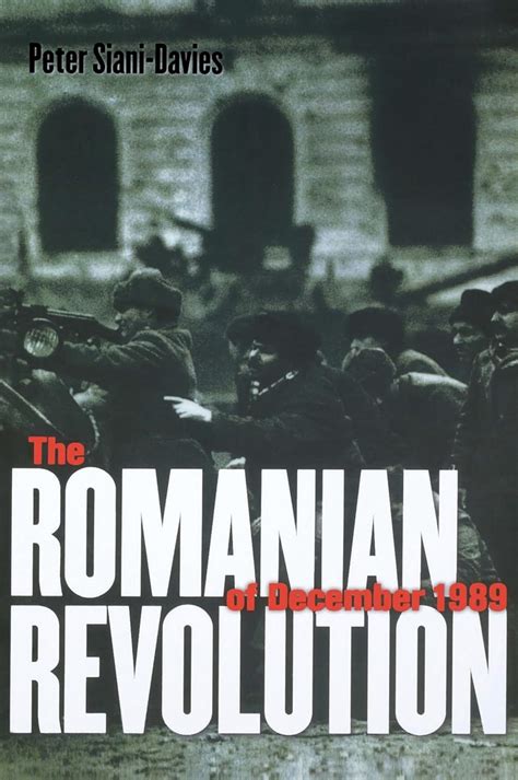 Download The Romanian Revolution Of December 1989 By Peter Sianidavies