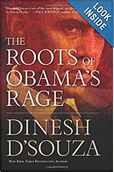 Read The Roots Of Obamas Rage By Dinesh Dsouza