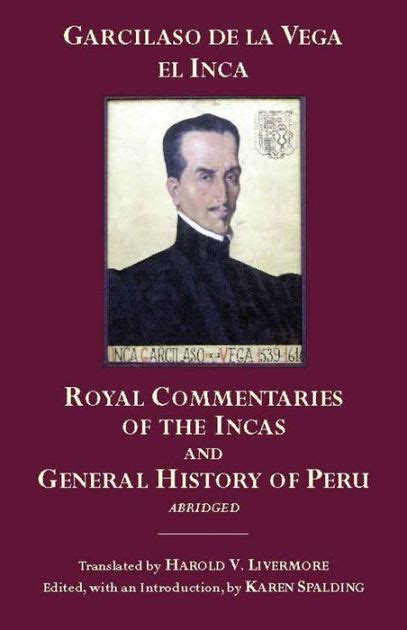 Read The Royal Commentaries Of The Incas And General History Of Peru Abridged By Inca Garcilaso De La Vega