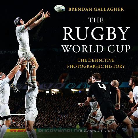 Read The Rugby World Cup The Definitive Photographic History By Brendan Gallagher