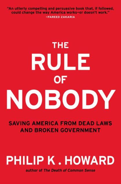 Download The Rule Of Nobody Saving America From Dead Laws And Broken Government By Philip K Howard