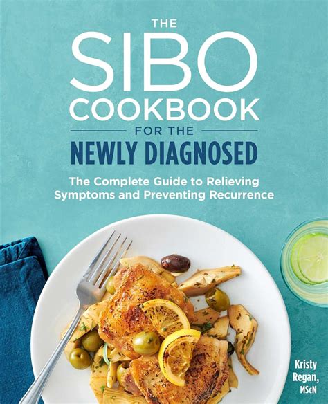Read Online The Sibo Cookbook For The Newly Diagnosed The Complete Guide To Relieving Symptoms And Preventing Recurrence By Kristy Regan Mscn