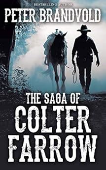 Full Download The Saga Of Colter Farrow Omnibus By Peter Brandvold