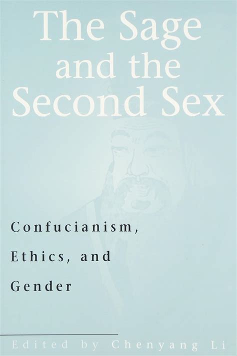 Read The Sage And The Second Sex Confucianism Ethics And Gender By Li Chenyang
