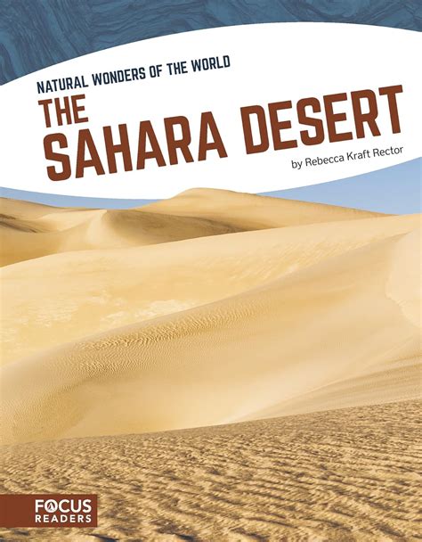 Download The Sahara Desert Focus Readers Natural Wonders Of The World Navigator Level By Rebecca Kraft Rector