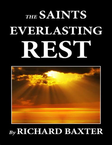Download The Saints Everlasting Rest By Richard Baxter