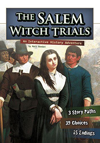 Read The Salem Witch Trials An Interactive History Adventure You Choose History By Matt Doeden