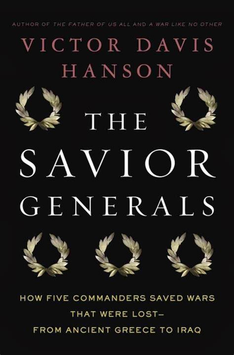 Read The Savior Generals By Victor Davis Hanson