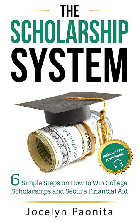 Download The Scholarship System 6 Simple Steps On How To Win Scholarships And Financial Aid By Jocelyn Marie Paonita