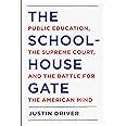 Read Online The Schoolhouse Gate Public Education The Supreme Court And The Battle For The American Mind By Justin Driver