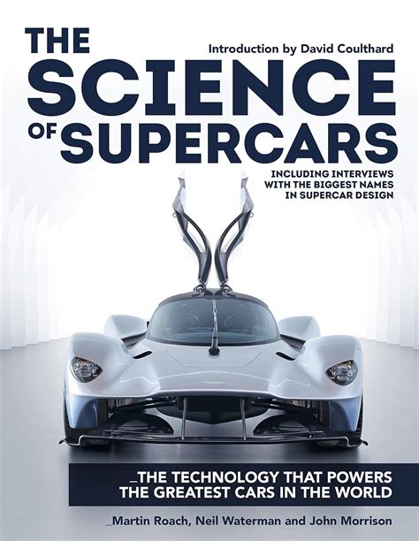 Read Online The Science Of Supercars The Technology That Powers The Greatest Cars In The World By Martin Roach