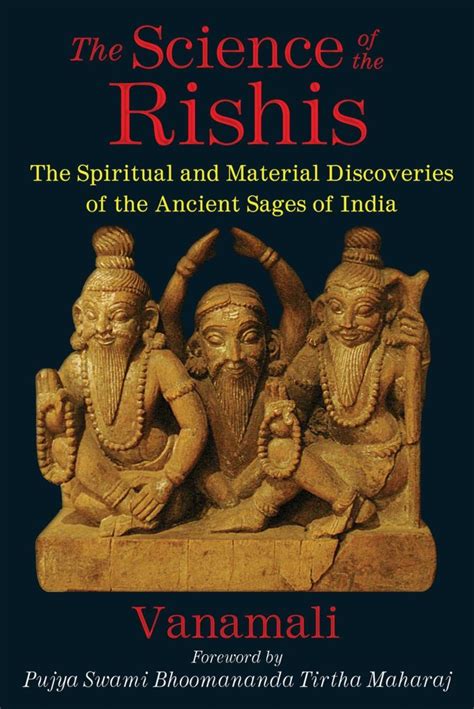 Read Online The Science Of The Rishis The Spiritual And Material Discoveries Of The Ancient Sages Of India By Vanamali