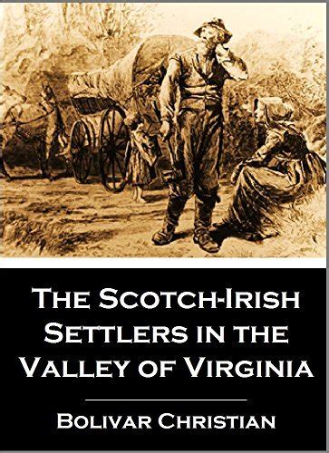 Read The Scotchirish Settlers In The Valley Of Virginia 1860 By Bolivar Christian