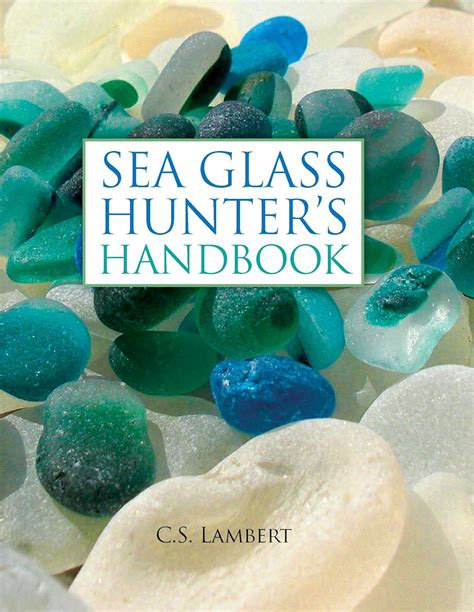 Full Download The Sea Glass Hunters Handbook By Cs Lambert