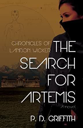 Read Online The Search For Artemis The Chronicles Of Landon Wicker 1 By Pd Griffith