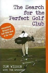 Full Download The Search For The Perfect Golf Club By Tom W Wishon