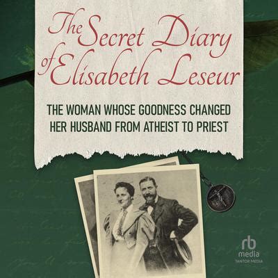 Download The Secret Diary Of Elisabeth Leseur The Woman Whose Goodness Changed Her Husband From Atheist To Priest By Elisabeth Leseur