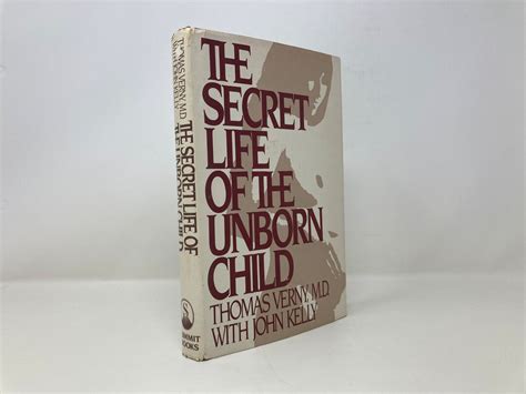 Read The Secret Life Of The Unborn Child By Thomas R Verny