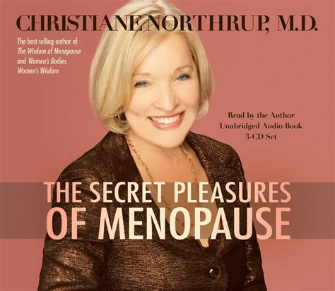 Read The Secret Pleasures Of Menopause By Christiane Northrup