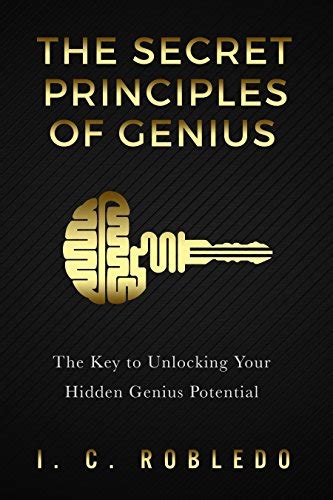 Download The Secret Principles Of Genius The Key To Unlocking Your Hidden Genius Potential By I C Robledo