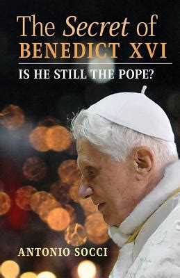 Full Download The Secret Of Benedict Xvi Is He Still The Pope By Antonio Socci