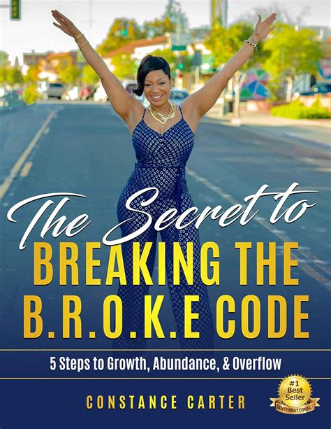 Full Download The Secret To Breaking The Broke Code Manifesting Growth Abundance And Overflow By Constance Carter